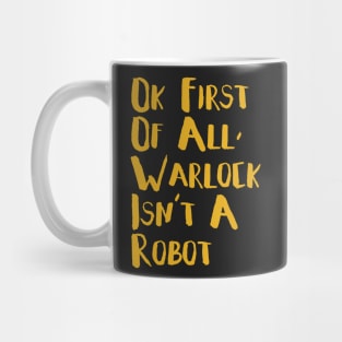 Warlock Is Not A Robot Mug